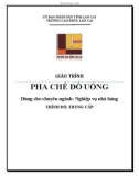 Giáo trình Pha chế đồ uống (Ngành: Nghiệp vụ nhà hàng - Trình độ: Trung cấp) - Cao đẳng Cộng đồng Lào Cai 